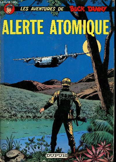 LES AVENTURES DE BUCK DANNY - TOME 34 : ALERTE ATOMIQUE.