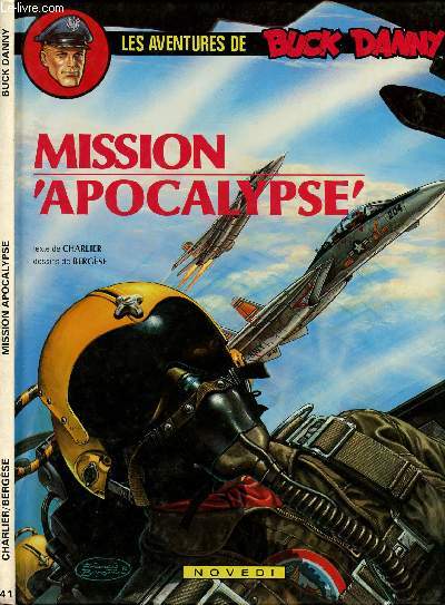 LES AVENTURES DE BUCK DANNY - TOME 41 : MISSION APOCALYPSE.