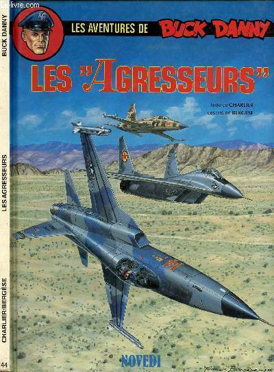 LES AVENTURES DE BUCK DANNY - TOME 44 : LES AGRESSEURS.