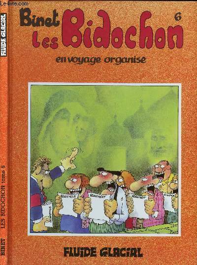 LES BIDOCHONS - TOME 6 : EN VOYAGE ORGANISE.