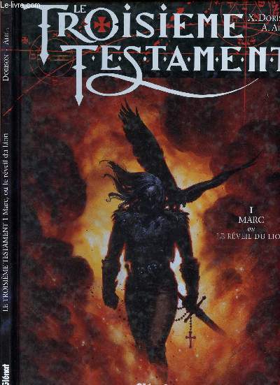 LE TROISIEME TESTAMENT - TOME 1 : MARC OU LE REVEIL DU LION.