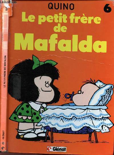 MAFALDA - TOME 6 : LE PETIT FRERE DE MAFALDA.