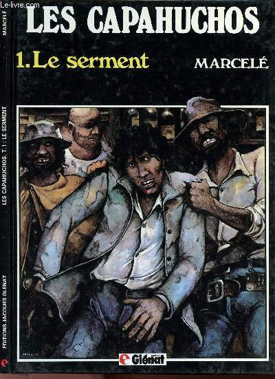 LES CAPAHUCHOS - TOME 1 : LE SERMENT.