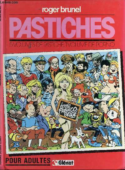 PASTICHES - 5 VOLUMES DE PASTICHE - 1 VOLUME DE PORNO - POUR ADULTES.