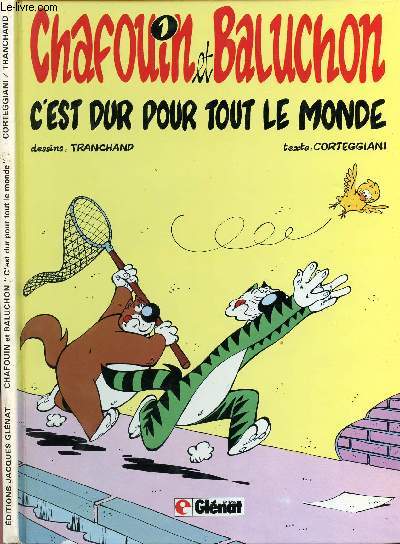 CHAFOIN ET BALUCHON - TOME 1 : C'EST DUR POUR TOUT LE MONDE.