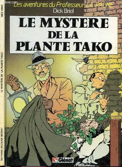 LES AVENTURES DU PROFESSEUR LA PALME - TOME 1 : LE MYSTERE DE LA PLANTE TAKO.