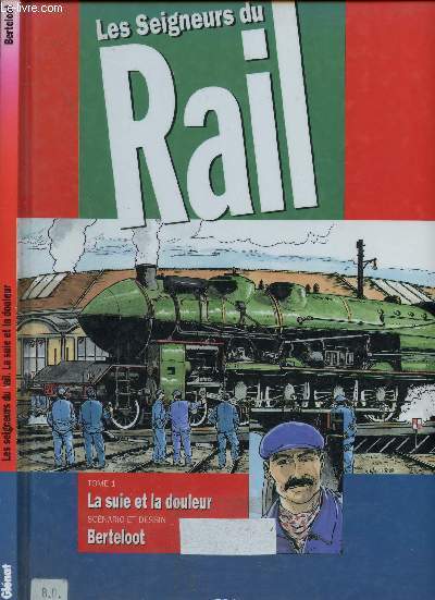 LES SEIGNEURS DU RAIL - TOME 1 : LA SUIE ET LA CHALEUR.