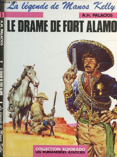 LA LEGENDE DE MANOS KELLY - TOME 1 : LE DRAME DE FORT ALAMO.