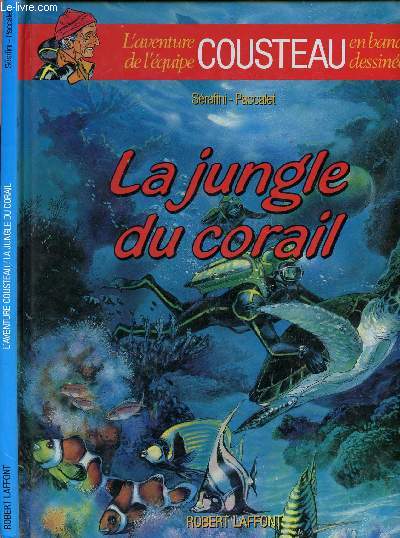 L'AVENTURE DE L'EQUIPE COUSTEAU EN BANDES DESSINEES - TOME 2 : LA JUNGLE DU CORAIL.