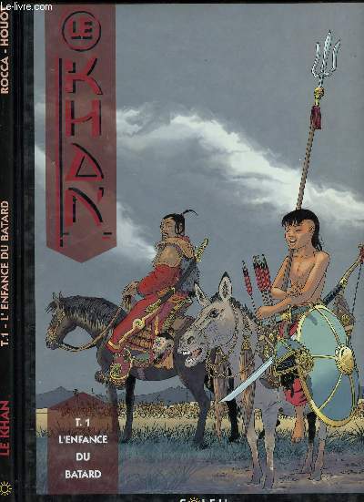 LE KHAN - TOME 1 : L'ENFANCE DU BATARD.