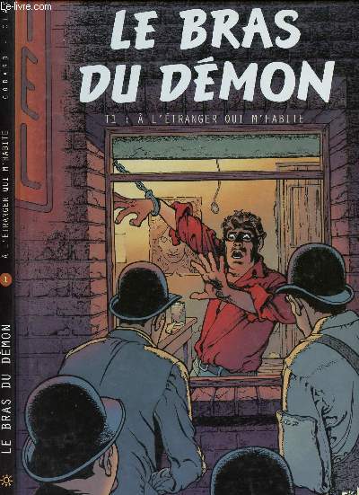 LE BRAS DU DEMON - TOME 1 : A L'ETRANGER QUI M'HABITE.