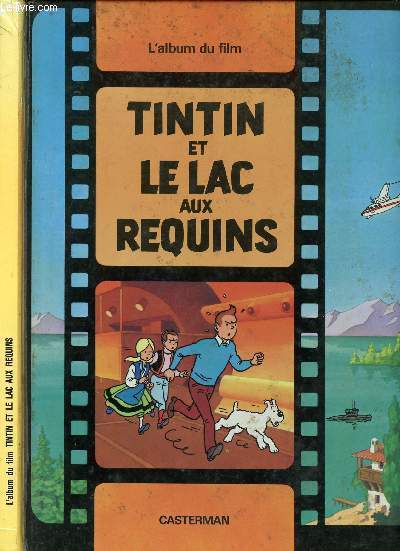 L'ALBUM DU FILM - TINTIN ET LE LAC AUX REQUINS.