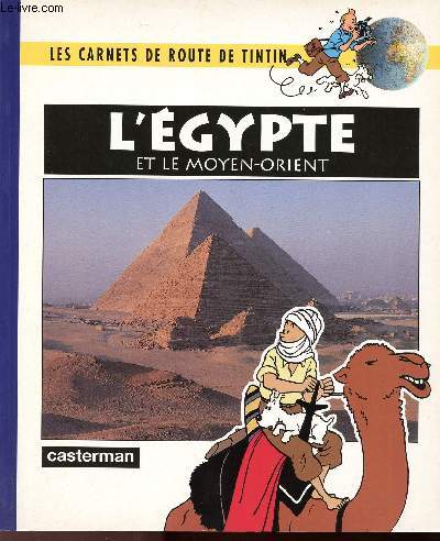 LES CARNETS DE ROUTE DE TINTIN - L'EGYPTE ET LE MOYEN ORIENT.