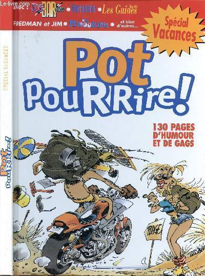 POT POUR RIRE ! SPECIAL VACANCES - 130 PAGES D'HUMOUR ET DE GAGS.