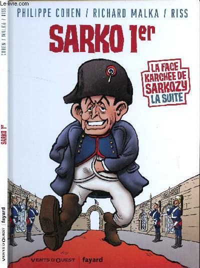 SARKO 1er - LA FACE KARCHEE DE SARKOZY LA SUITE.