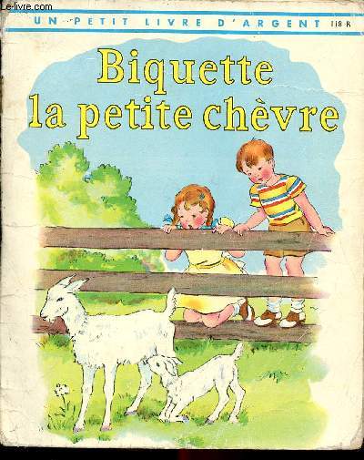 Biquette, la petite chvre - Un petit livre d'argent n118R