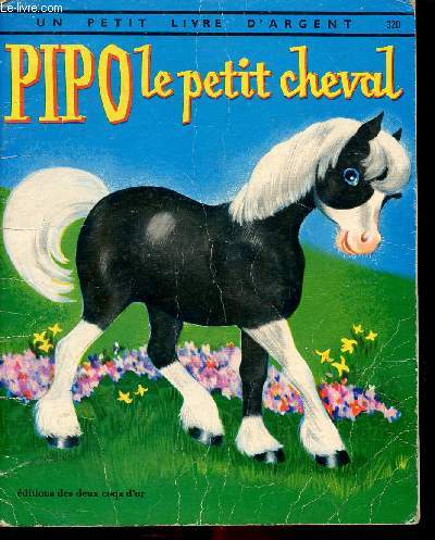 Pipo le petit cheval - Un petit livre d'argent n320