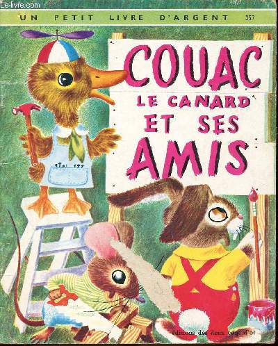 Couac le canard et ses amis - Un petit livre d'argent n357