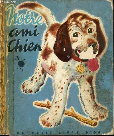 Notre ami chien - Un petit livre d'or n1