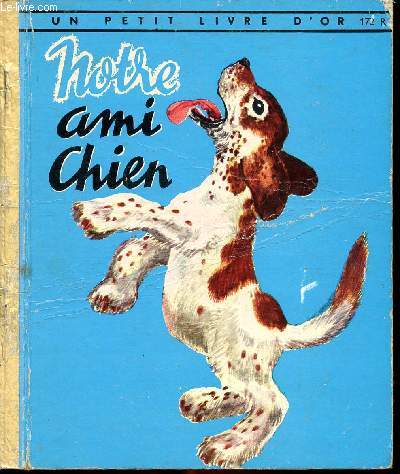 Notre ami chien - Un petit livre d'or n172 R