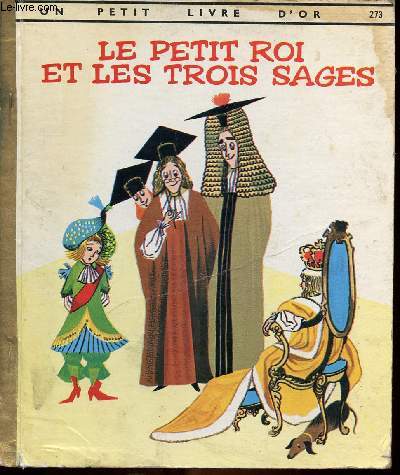 Le petit roi et les trois sages - Un petit livre d'or n273