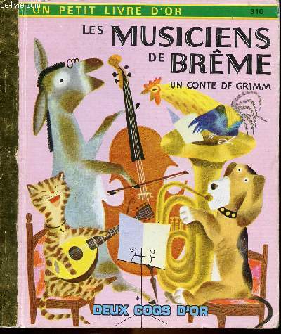 Les musiciens de Brme - Un petit livre d'or n310