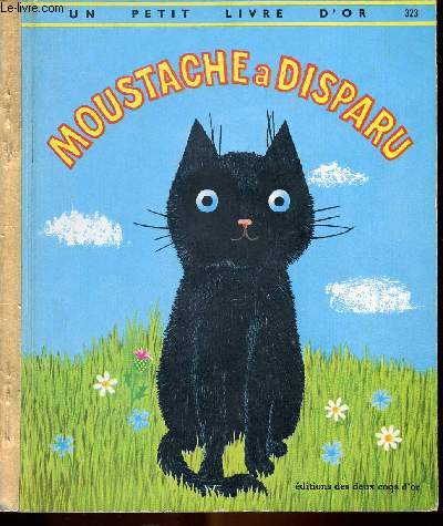 Moustache a disparu - Un petit livre d'or n323