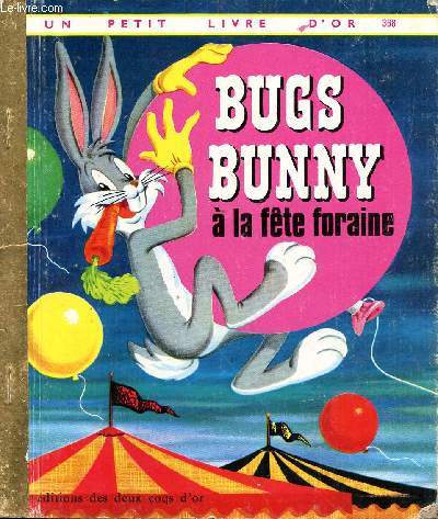 Bugs Bunny  la fte foraine - Un petit livre d'or n368