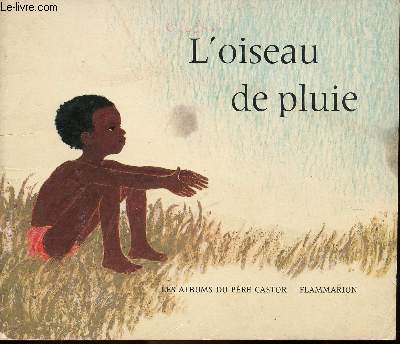 L'oiseau de pluie / Collection Pre Castor