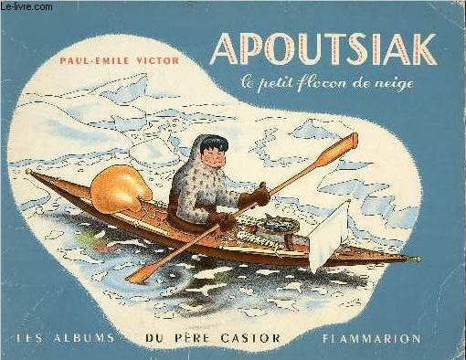 Apoutsiak, le petit flocon de neige / Collection Pre Castor