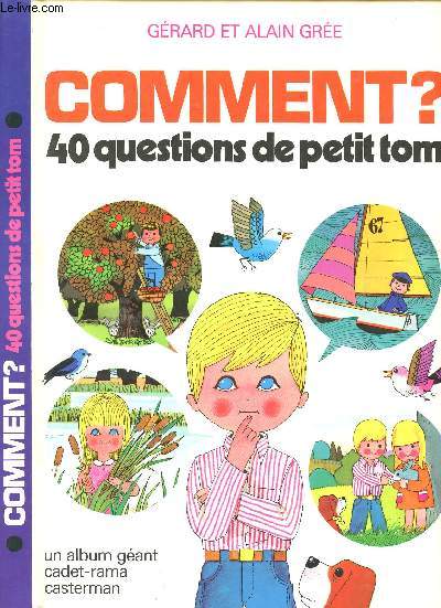 COMMENT ? - 40 QUESTIONS DE PETIT TOM - UN ALBUM GEANT.