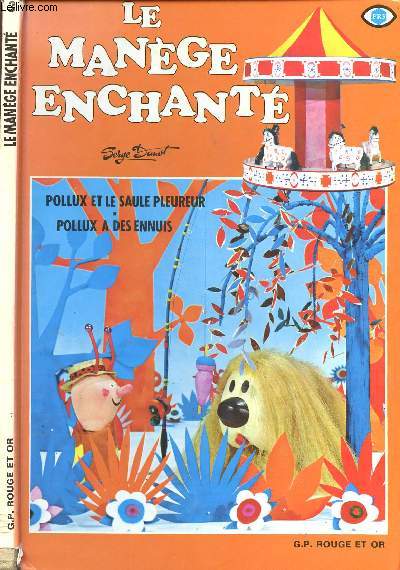 LE MANEGE ENCHANTE - POLLUX ET LE SAULE PLEUREUR - POLLUX A DES ENNUIS.