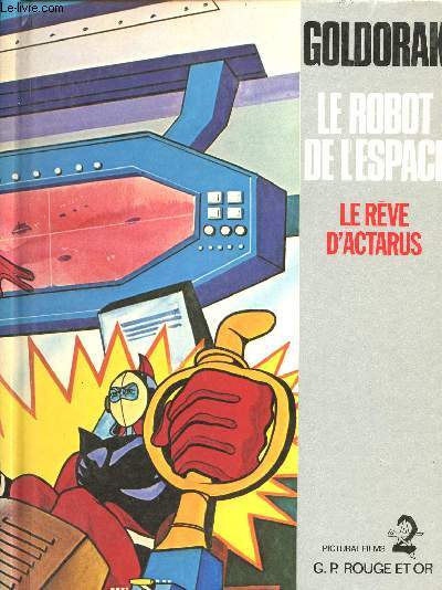 GOLDORAK - LE ROBOT DE L'ESPACE - LE REVE D'ACTARUS.