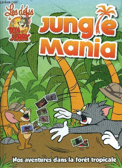 Les dfis de Tom et Jerry - Jungle mania, nos aventures dans la fort tropicale