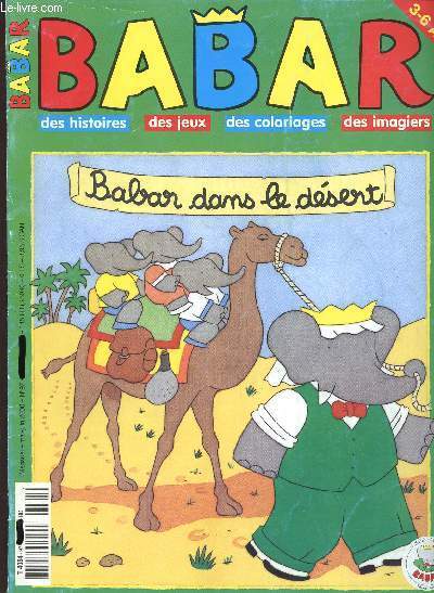 MAGAZINE BABAR - N97 BABAR DANS LE DESERT - MAI-JUIN 2000 - 3-6 ANS - DES HISTOIRES - DES JEUX - DES COLORIAGES - DES IMAGIERS.