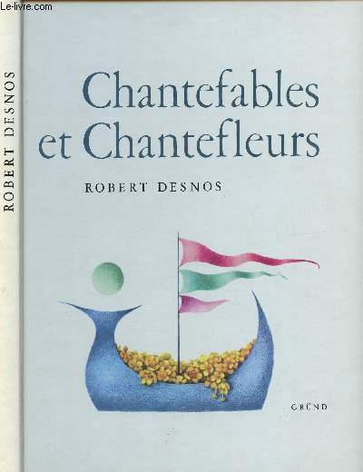 CHANTEFABLES ET CHANTEFLEURS - A CHANTER SUR N'IMPORTE QUEL AIR.