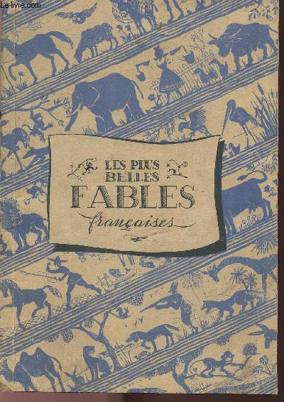 LES PLUS BELLES FABLES FRANCAISES.