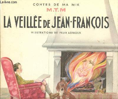 CONTES DE MA VIE M.T.M - LA VEILLEE DE JEAN-FRANCOIS.