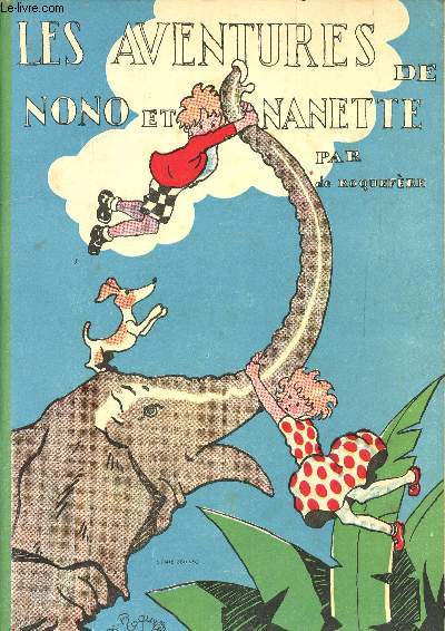 LES AVENTURES DE NONO ET NANETTE.