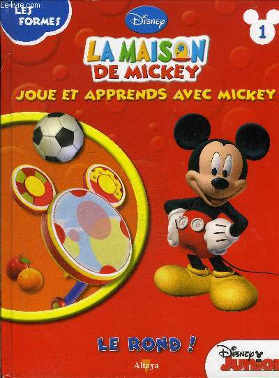 La maison de Mickey n1 Les formes - Joue et apprends avec Mickey : Le rond !