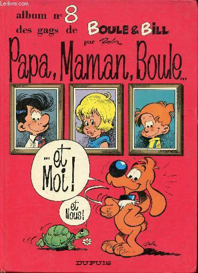 Album n8 des gags de Boule et Bill - Papa, Maman, Boule...et moi ! et nous !