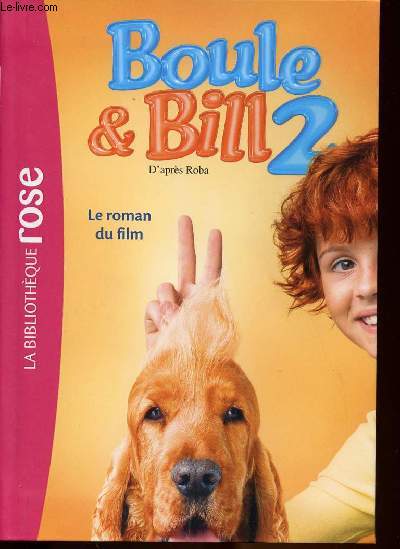 Boule et Bill 2 - Le roman du film / Collection Bibliothque Rose