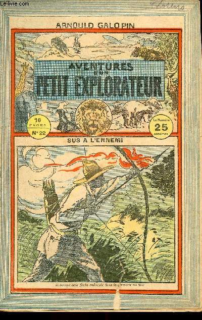 Aventures d'un petit explorateur - fascicule n 22 - Sus  l'ennemi