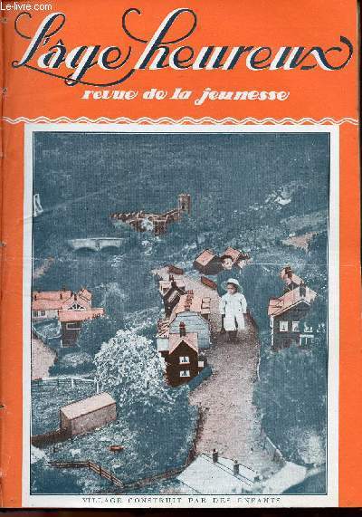 L'ge Heureux - hebdomadaire n15 - 15 avril 1926 - Village construit par des enfants