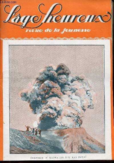 L'ge Heureux - hebdomadaire n28 - 22 juillet 1926 - Eruption du Mauna-Loa aux les Hawa
