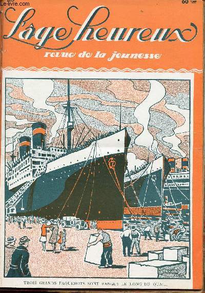 L'ge Heureux - hebdomadaire n49 - 16 dcembre 1926 - Trois grands paquebots sont rangs le long du quai