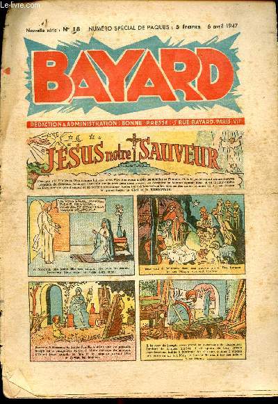 Bayard, nouvelle srie - Hebdomadaire n18 - 6 avril 1947 - Numro spcial de Pques