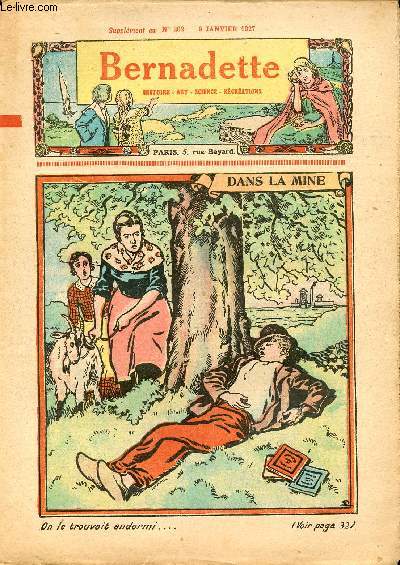 Bernadette - Hebdomadaire n 202 - supplment au 9 janvier 1927 - Dans la mine - La rgne de Louis XIV - Les trennes de la Vierge (Jean de Belcayre) - ...