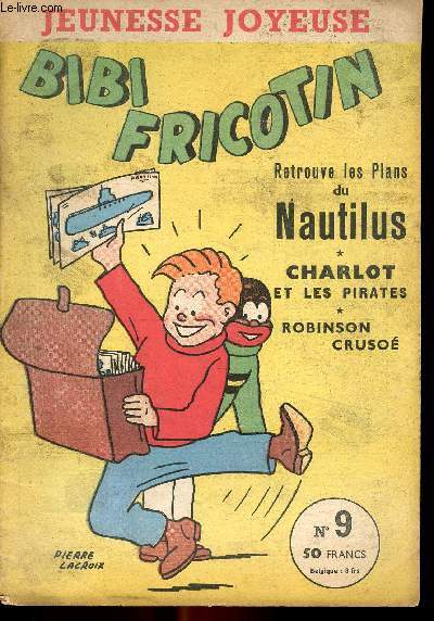 Jeunesse Joyeuse - n 9 - Bibi Fricotin retrouve les plans du Nautilus - Charlot et les pirates - Robin son Cruso