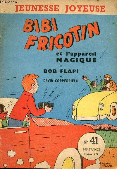 Jeunesse Joyeuse - n 41 - Bibi Fricotin et l'appreil magique - Bob Flapi - David Copperfield